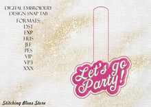 Load image into Gallery viewer, Go Party Snap Tab machine embroidery design