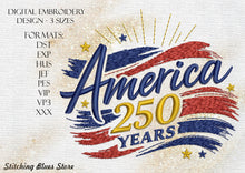Load image into Gallery viewer, America 250 Years Machine Embroidery Design | 4th Of July Gift