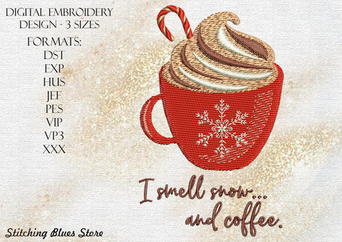 I Smell Snow And Coffee Machine Embroidery Design