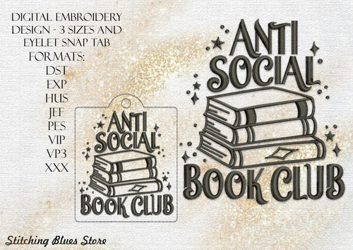 Anti Social Book Club Machine Embroidery Design In 3 Sizes Includes Snap Tab Eyelet