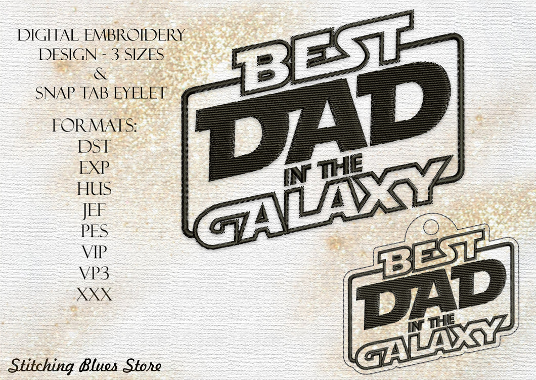 Best Dad In The Galaxy And Eyelet Snap Tab machine embroidery design - Father's Day