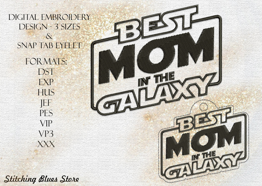 Best Mom In The Galaxy And Eyelet Snap Tab machine embroidery design - Mother's Day