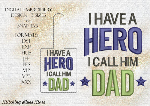 I Have A Hero I Call Him Dad Machine Embroidery Design With Snap Tab | Father's Day