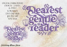 Load image into Gallery viewer, Dearest Gentle Reader Machine Embroidery Design In 2 Sizes Includes Snap Tab Eyelet