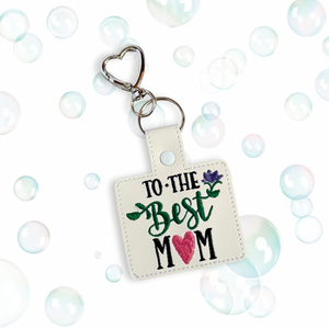 To The Best Mom Snap Tab Machine Embroidery Design for Mother's Day