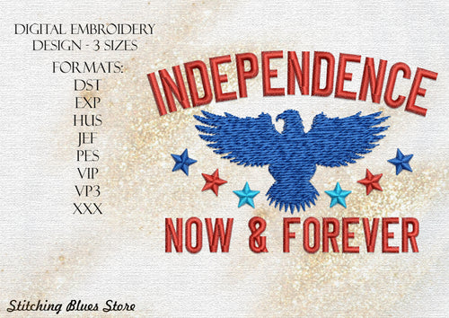 Independence Now And Forever Machine Embroidery Design - Eagle embroidery pattern -The 4th Of July