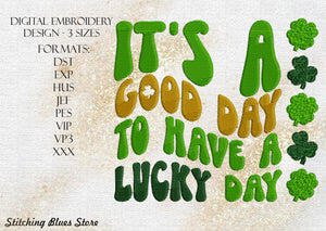 It's A Good Day To Have A Lucky Day Machine Embroidery Design For Saint Patricks Day