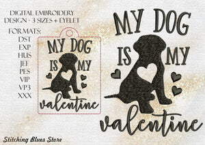 My Dog Is My Valentine Machine Embroidery Design With Snap Tab Eyelet