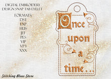 Load image into Gallery viewer, Once Upon A Time Snap Tab Eyelet Machine Embroidery Design