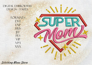 Super Mom machine embroidery design in 3 sizes for Mother's day