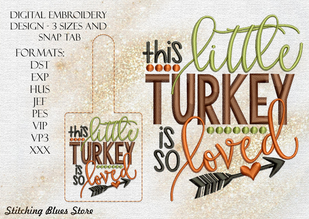 This Little Turkey Is So Loved Machine Embroidery Design with Snap Tab