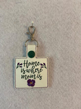 Load image into Gallery viewer, Home Is Where Mom Is Snap Tab machine embroidery design