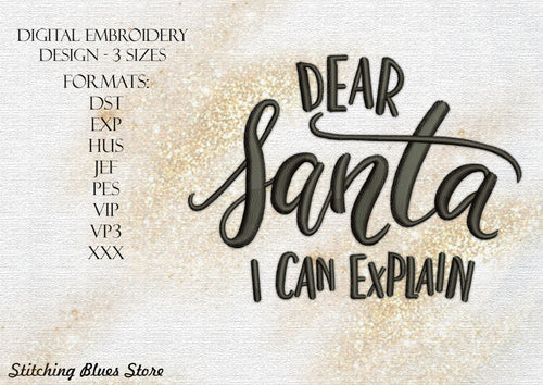 Dear Santa I Can Explain - Christmas machine embroidery design - New Year