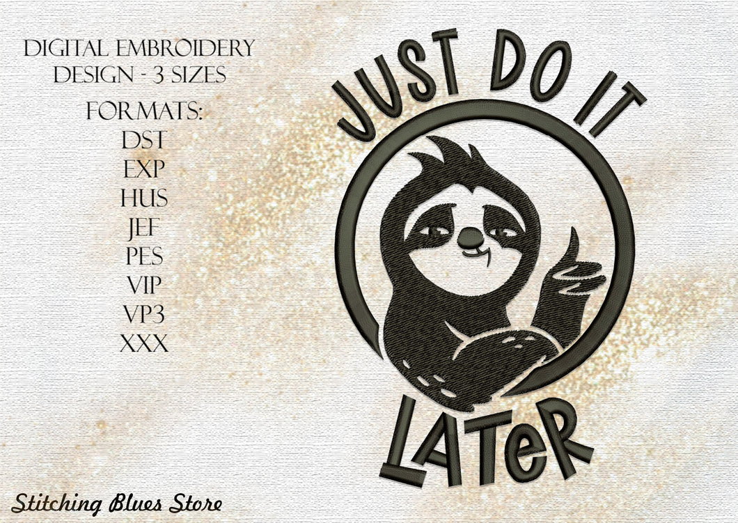 Just Do It Later machine embroidery design - Sloth
