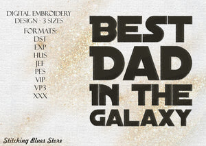 Best Dad In The Galaxy machine embroidery design - Father's Day
