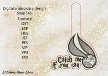Load image into Gallery viewer, Catch me if you can Snap Tab machine embroidery design
