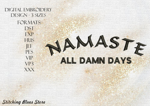 Namaste all damn days machine embroidery design