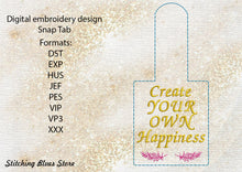 Load image into Gallery viewer, Create your own happiness Snap Tab machine embroidery design
