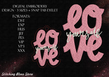 Load image into Gallery viewer, Love Yourself machine embroidery design + Snap Tab Eyelet