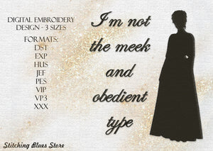 I'm not the meek and obedient type - machine embroidery design
