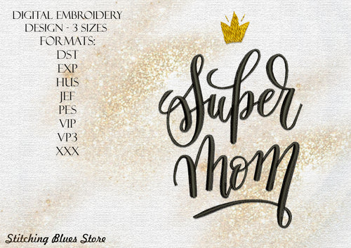 Super Mom machine embroidery design