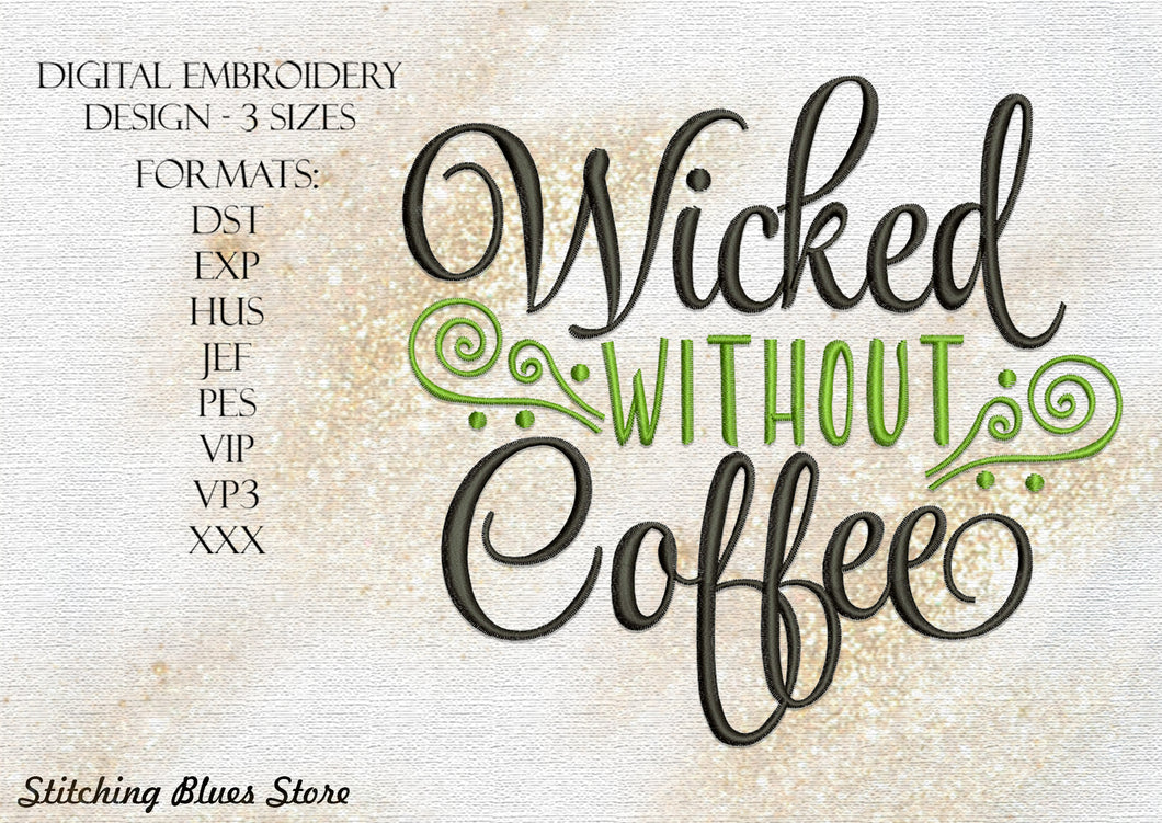 Wicked Without Coffee machine embroidery design