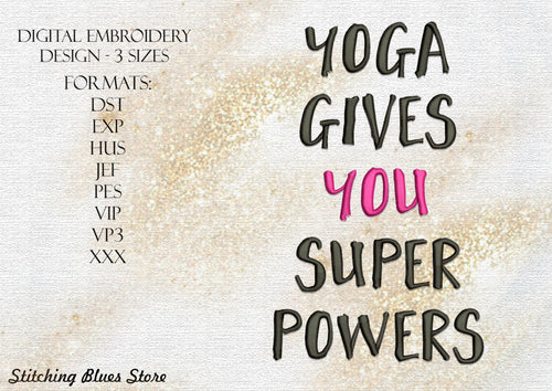 Yoga Gives You Super Powers machine embroidery design